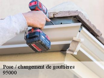 Pose / changement de gouttières  95000